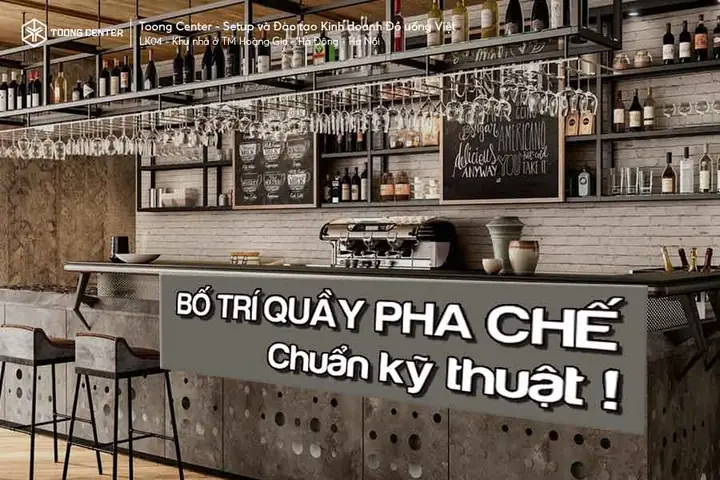Hướng Dẫn Bố Trí Quầy Bar Pha Chế Chuẩn Đẹp, Tối Ưu Công Suất Hướng Dẫn Bố Trí Quầy Bar Pha Chế Chuẩn Đẹp, Tối Ưu Công Suất