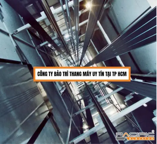 Công Ty Bảo Trì Thang Máy Uy Tín: Hướng Dẫn Chọn Dịch Vụ Tốt Nhất