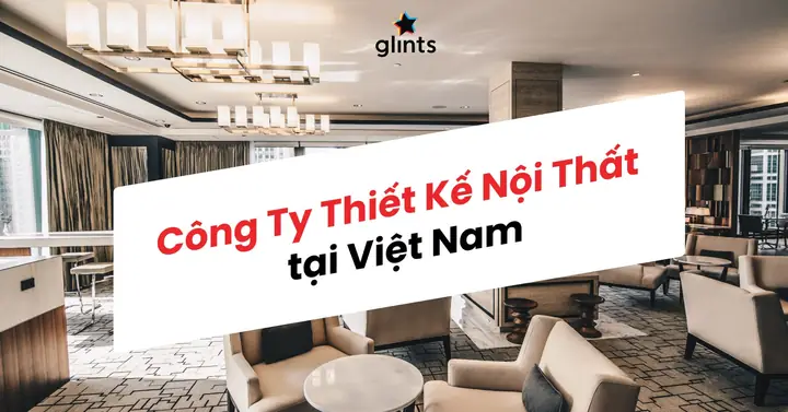 Top 10+ Đơn Vị Thiết Kế Nội Thất Uy Tín, Chuyên Nghiệp & Kinh Nghiệm 2026 Top 10+ Đơn Vị Thiết Kế Nội Thất Uy Tín, Chuyên Nghiệp & Kinh Nghiệm 2026