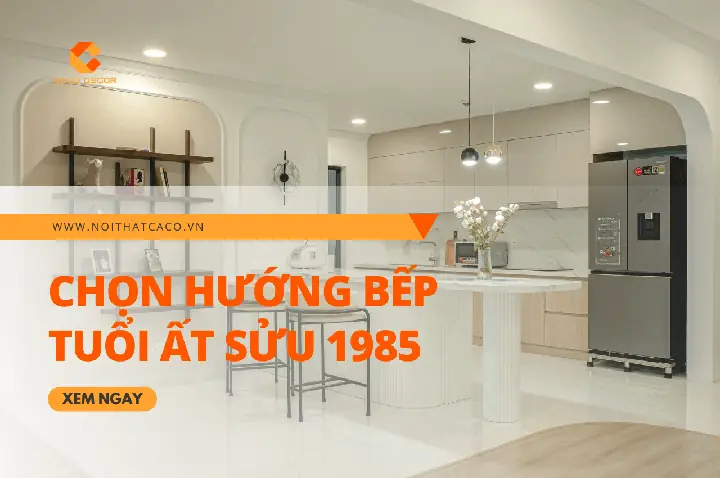 Hướng Bếp Tuổi Ất Sửu 1985: Chọn Vị Trí Đại Cát, Hóa Giải Tà Khí Hướng Bếp Tuổi Ất Sửu 1985: Chọn Vị Trí Đại Cát, Hóa Giải Tà Khí
