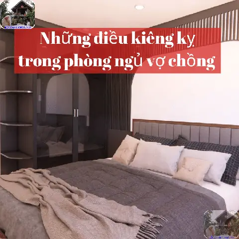 Kiêng Kỵ Trong Phòng Ngủ Vợ Chồng Theo Phong Thủy: Giữ Lửa Hạnh Phúc
