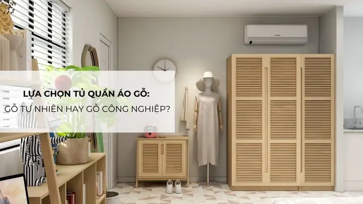 Nên Mua Tủ Gỗ Tự Nhiên Hay Gỗ Công Nghiệp: So Sánh Chi Tiết A-z Nên Mua Tủ Gỗ Tự Nhiên Hay Gỗ Công Nghiệp: So Sánh Chi Tiết A-z