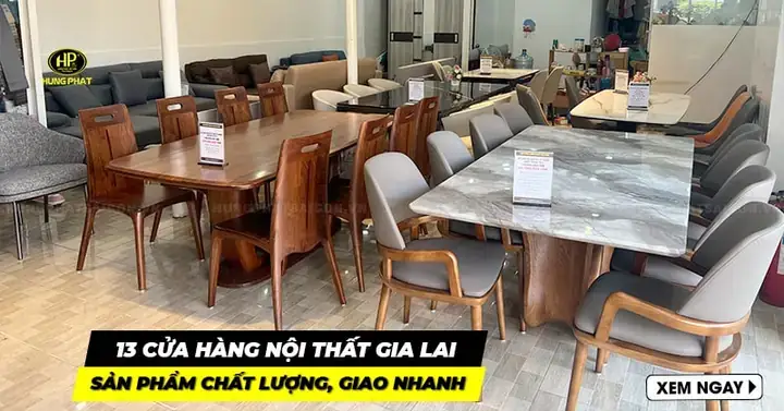 Nội Thất Gia Phát 9: Review, Địa Chỉ Và Sản Phẩm Nổi Bật