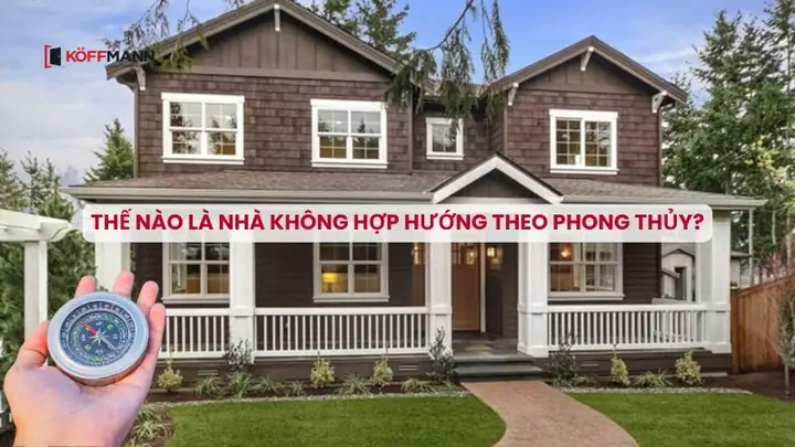 Nhà Không Hợp Hướng Có Nên Ở Không? Cách Hóa Giải Hiệu Quả