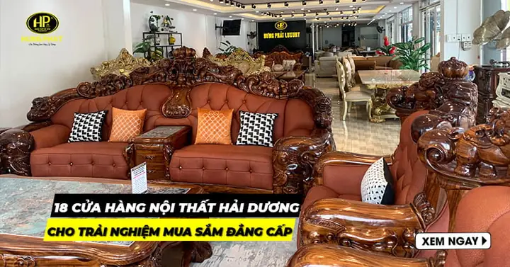 Top Siêu Thị Nội Thất Hải Dương: Địa Chỉ Mua Sắm Uy Tín, Giá Tốt Top Siêu Thị Nội Thất Hải Dương: Địa Chỉ Mua Sắm Uy Tín, Giá Tốt