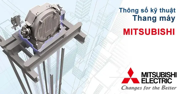 Thang Máy Mitsubishi Nhật Bản: Báo Giá, Ưu Điểm & Kinh Nghiệm Chọn Mua 2025