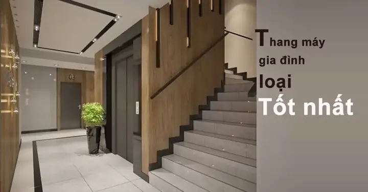 Top 10 Hãng Thang Máy Gia Đình Tốt Nhất: Lựa Chọn Nào Phù Hợp Cho Bạn?