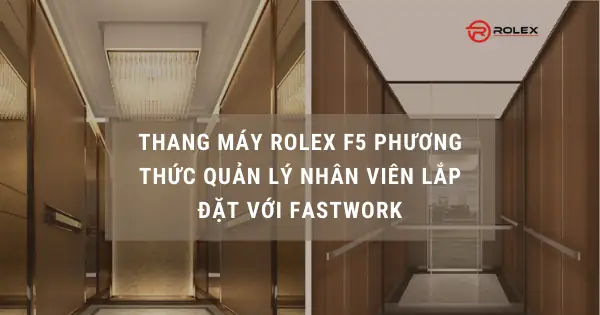 Thang Máy Rolex: Đánh Giá, So Sánh Và Lựa Chọn Tốt Nhất