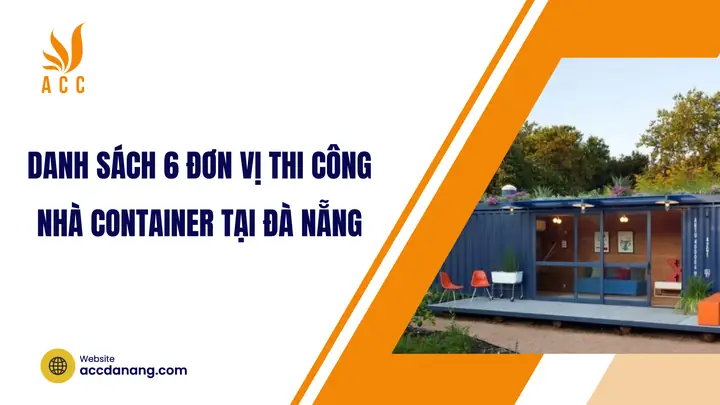 Thi Công Nhà Container Đà Nẵng: Báo Giá, Quy Trình & Đơn Vị Uy Tín