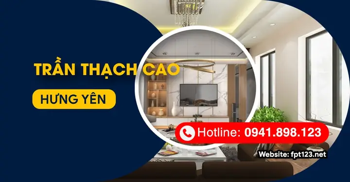Báo Giá & Dịch Vụ Thi Công Trần Thạch Cao Uy Tín Tại Hưng Yên