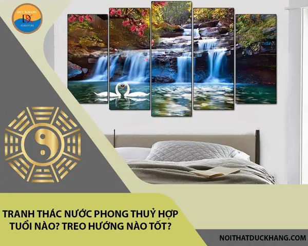 Tranh Thác Nước Hợp Tuổi Nào? Hướng Dẫn Chọn Tuổi, Mệnh Và Ý Nghĩa Phong Thủy Tranh Thác Nước Hợp Tuổi Nào? Hướng Dẫn Chọn Tuổi, Mệnh Và Ý Nghĩa Phong Thủy