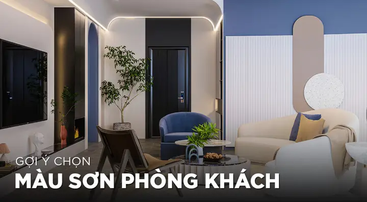 Tư Vấn Màu Sơn Trong Nhà: Chọn Màu Đẹp, Hợp Phong Thủy & Xu Hướng Mới