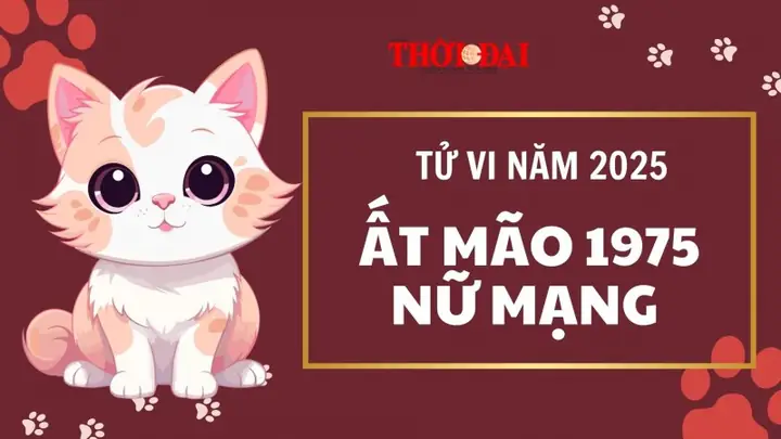 Tử Vi Trọn Đời Tuổi Ất Mão 1975 Nữ Mạng: Mệnh Gì, Hợp Màu Gì, Sự Nghiệp & Tình Duyên