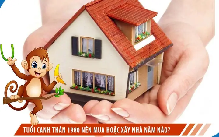 Tuổi Canh Thân 1980: Có Nên Xây Nhà Năm 2023 & Hướng Dẫn Luận Giải Phong Thủy