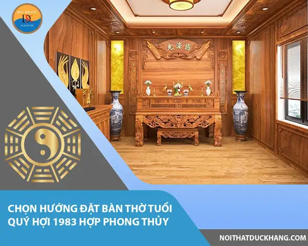 Tuổi Quý Hợi Đặt Bàn Thờ Hướng Nào Hợp Phong Thủy, Thu Hút Tài Lộc? Tuổi Quý Hợi Đặt Bàn Thờ Hướng Nào Hợp Phong Thủy, Thu Hút Tài Lộc?